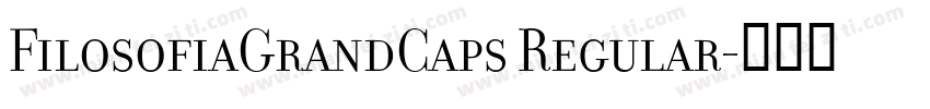 FilosofiaGrandCaps Regular字体转换